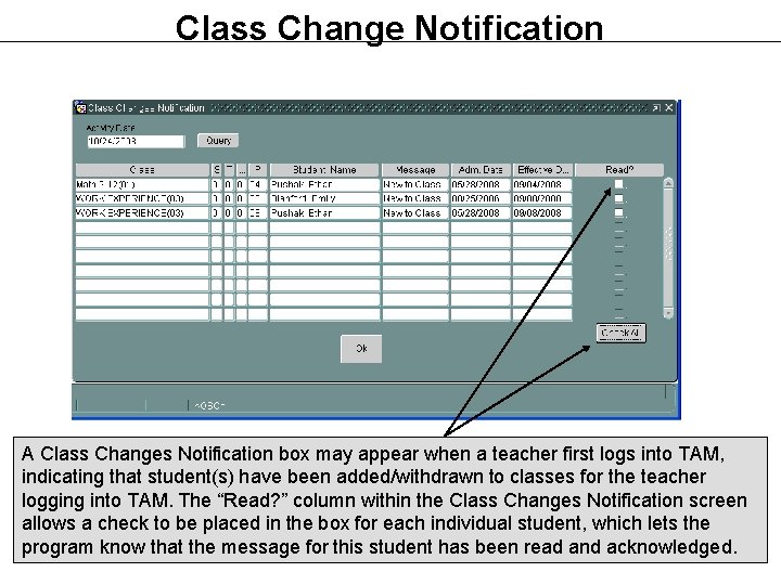 Class Change Notification A Class Changes Notification box may appear when a teacher first Class Change Notification A Class Changes Notification box may appear when a teacher first