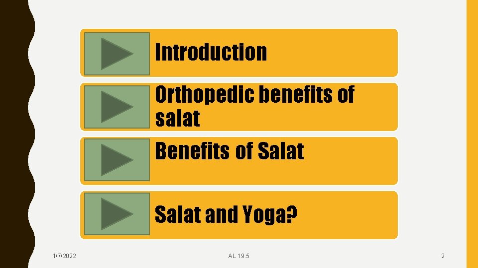Introduction Orthopedic benefits of salat Benefits of Salat and Yoga? 1/7/2022 AL 19. 5