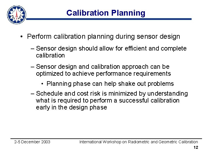 Calibration Planning • Perform calibration planning during sensor design – Sensor design should allow