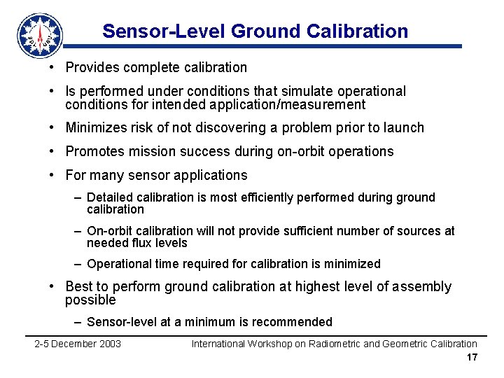 Sensor-Level Ground Calibration • Provides complete calibration • Is performed under conditions that simulate