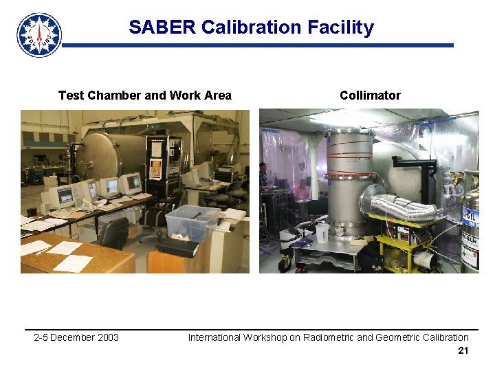 SABER Calibration Facility Test Chamber and Work Area 2 -5 December 2003 Collimator International