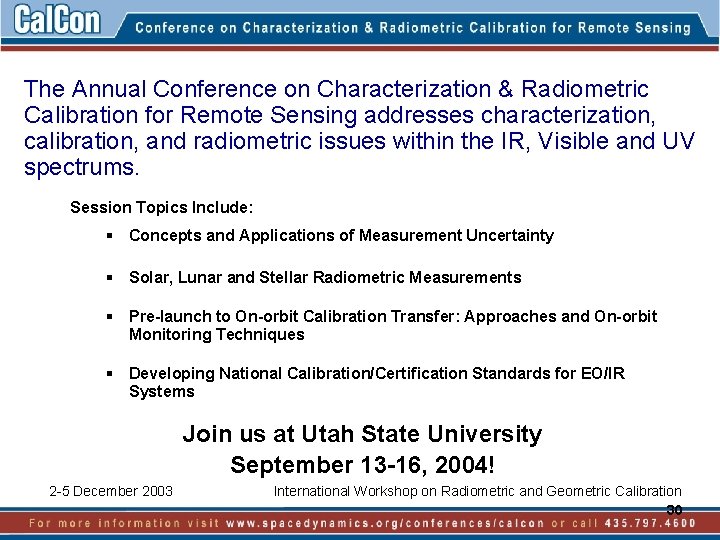 The Annual Conference on Characterization & Radiometric Calibration for Remote Sensing addresses characterization, calibration,