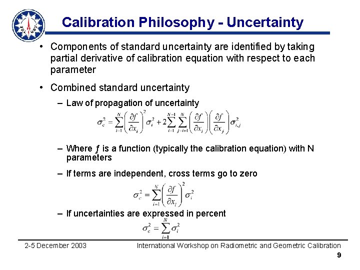 Calibration Philosophy - Uncertainty • Components of standard uncertainty are identified by taking partial