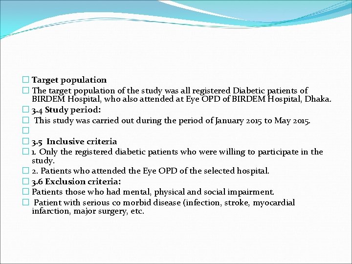 � Target population � The target population of the study was all registered Diabetic