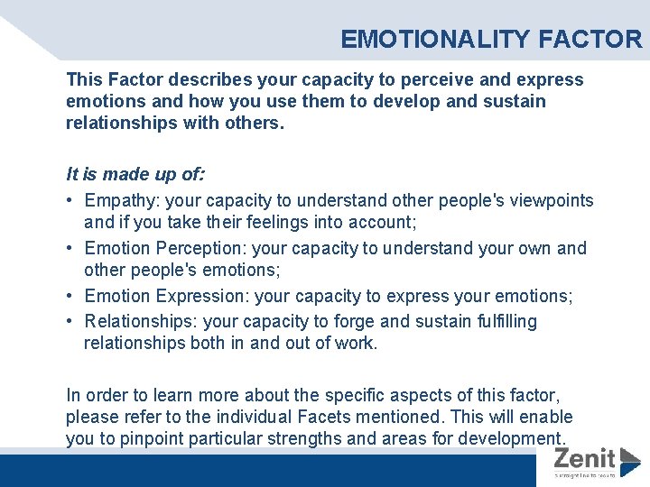 EMOTIONALITY FACTOR This Factor describes your capacity to perceive and express emotions and how EMOTIONALITY FACTOR This Factor describes your capacity to perceive and express emotions and how