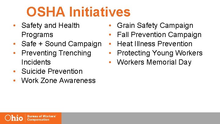 OSHA Initiatives • Safety and Health Programs • Safe + Sound Campaign • Preventing