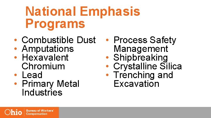 National Emphasis Programs • Combustible Dust • Amputations • Hexavalent Chromium • Lead •