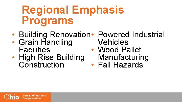Regional Emphasis Programs • Building Renovation • • Grain Handling Facilities • • High