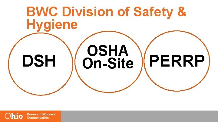 BWC Division of Safety & Hygiene DSH OSHA On-Site PERRP 