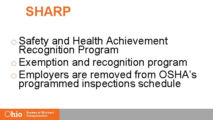 SHARP o Safety and Health Achievement Recognition Program o Exemption and recognition program o