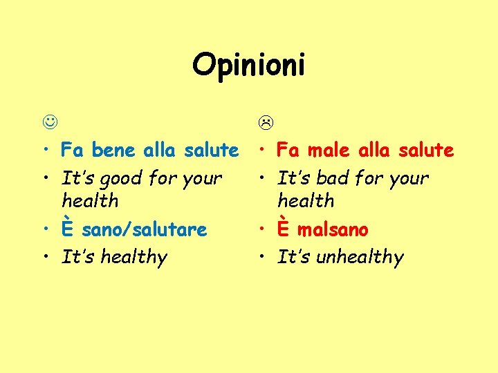 Opinioni J • Fa bene alla salute • It’s good for your health •