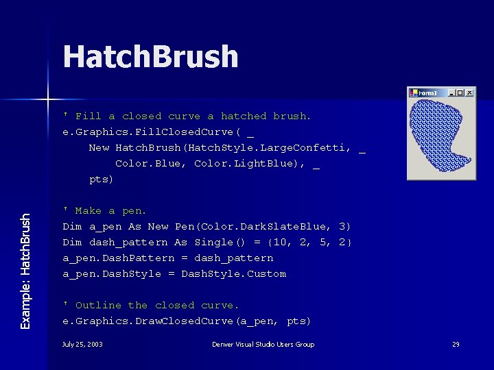 Hatch. Brush Example: Hatch. Brush ' Fill a closed curve a hatched brush. e.