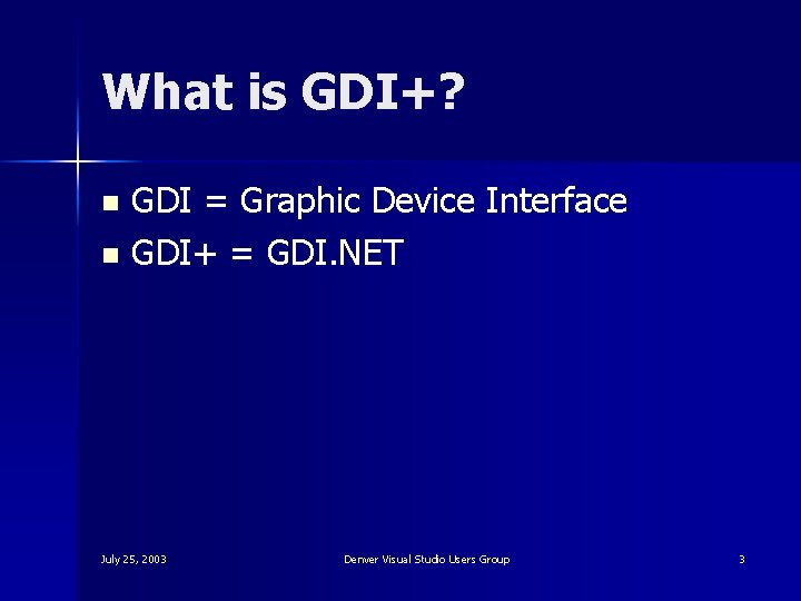 What is GDI+? GDI = Graphic Device Interface n GDI+ = GDI. NET n