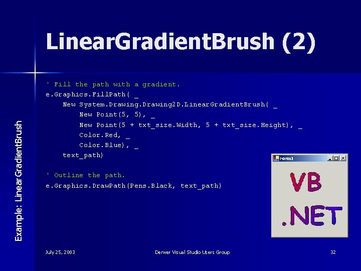 Example: Linear. Gradient. Brush (2) ' Fill the path with a gradient. e. Graphics.