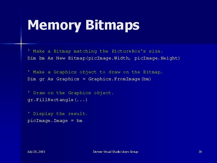 Memory Bitmaps ' Make a Bitmap matching the Picture. Box's size. Dim bm As