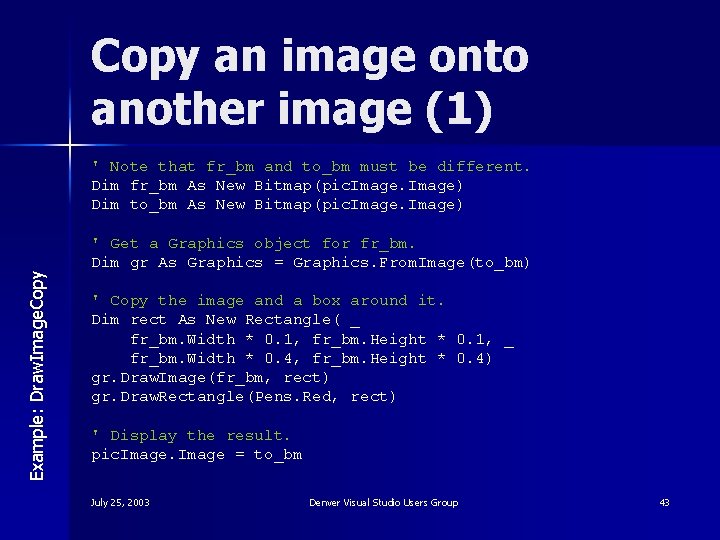Copy an image onto another image (1) Example: Draw. Image. Copy ' Note that