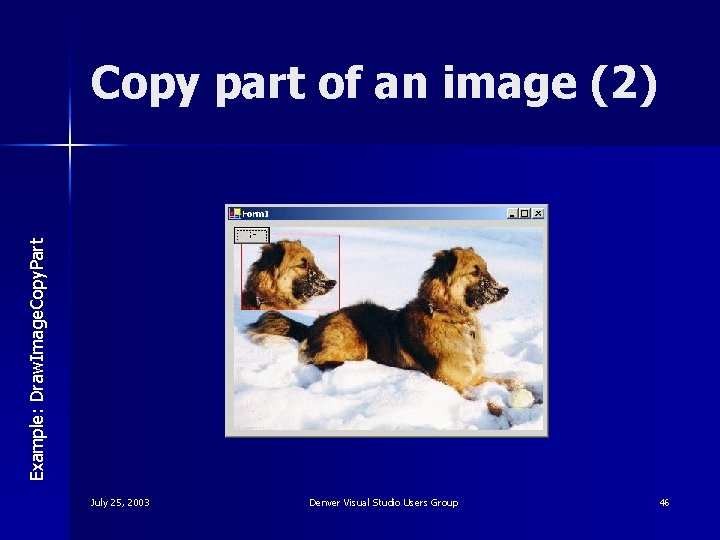 Example: Draw. Image. Copy. Part Copy part of an image (2) July 25, 2003