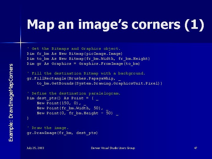 Example: Draw. Image. Map. Corners Map an image’s corners (1) ' Get the Dim
