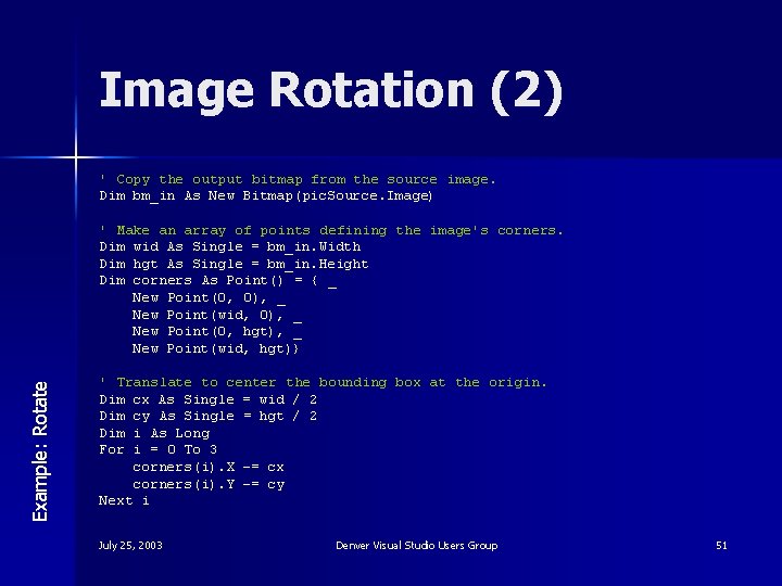 Image Rotation (2) ' Copy the output bitmap from the source image. Dim bm_in