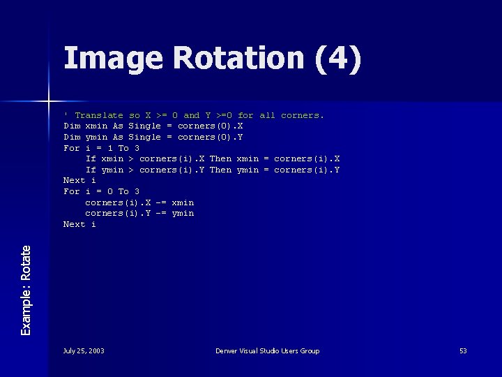 Image Rotation (4) Example: Rotate ' Translate so X >= 0 and Y >=0
