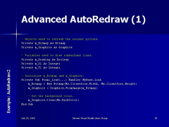 Advanced Auto. Redraw (1) ' Objects used to refresh the current picture. Private m_Bitmap