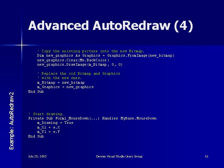 Advanced Auto. Redraw (4) Example: Auto. Redraw 2 ' Copy the existing picture into