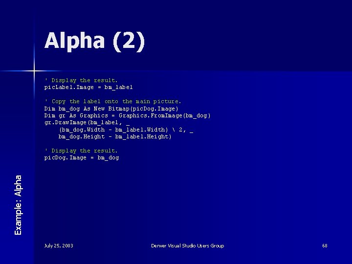 Alpha (2) ' Display the result. pic. Label. Image = bm_label ' Copy the