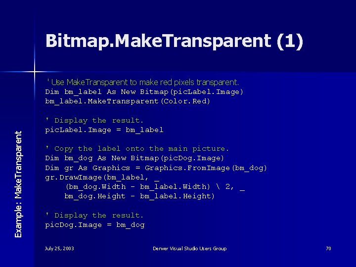 Bitmap. Make. Transparent (1) Example: Make. Transparent ' Use Make. Transparent to make red