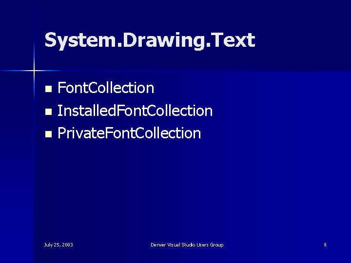 System. Drawing. Text Font. Collection n Installed. Font. Collection n Private. Font. Collection n