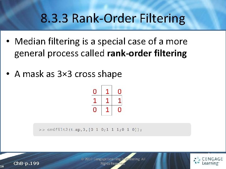 8. 3. 3 Rank-Order Filtering • Median filtering is a special case of a