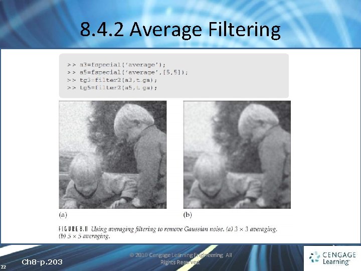 8. 4. 2 Average Filtering 22 Ch 8 -p. 203 © 2010 Cengage Learning