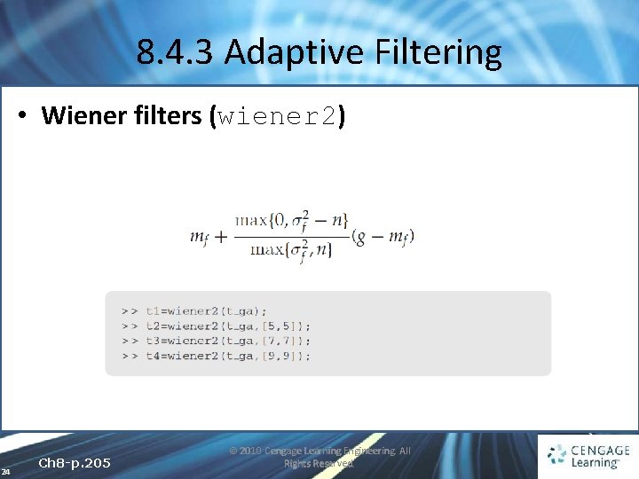 8. 4. 3 Adaptive Filtering • Wiener filters (wiener 2) 24 Ch 8 -p.