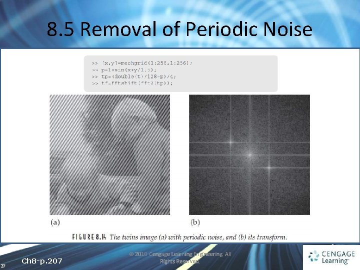 8. 5 Removal of Periodic Noise 27 Ch 8 -p. 207 © 2010 Cengage