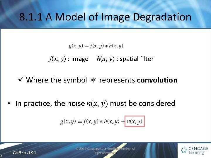 8. 1. 1 A Model of Image Degradation f(x, y) : image h(x, y)