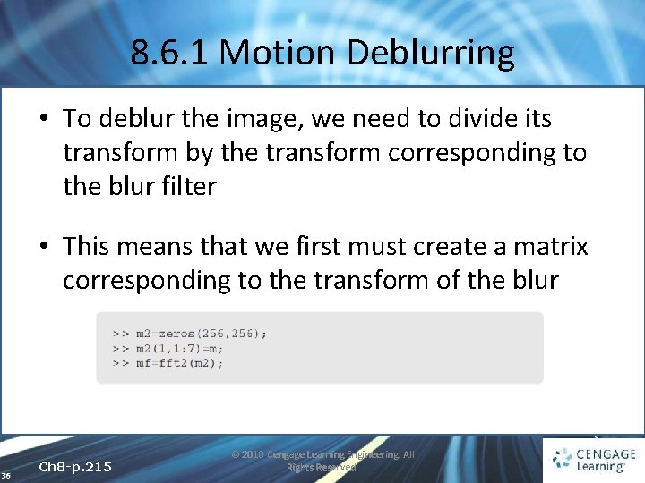 8. 6. 1 Motion Deblurring • To deblur the image, we need to divide