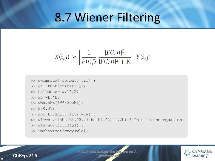 8. 7 Wiener Filtering 38 Ch 8 -p. 216 © 2010 Cengage Learning Engineering.