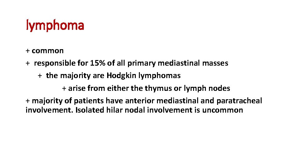 lymphoma + common + responsible for 15% of all primary mediastinal masses + the