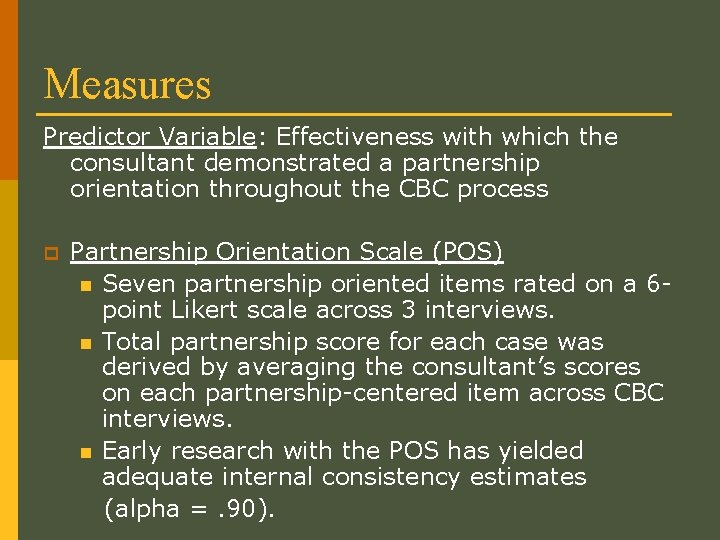 Measures Predictor Variable: Effectiveness with which the consultant demonstrated a partnership orientation throughout the