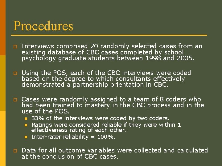 Procedures p Interviews comprised 20 randomly selected cases from an existing database of CBC