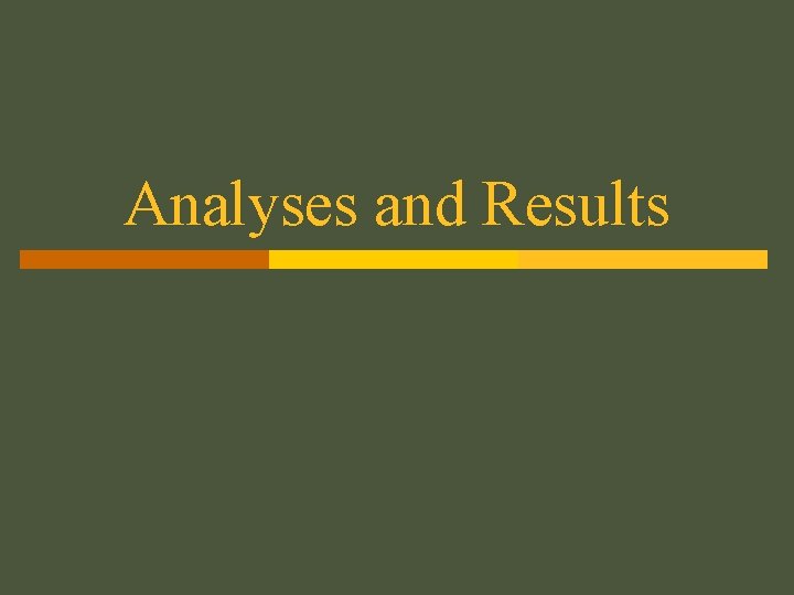 Analyses and Results 