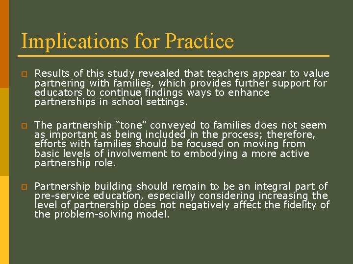 Implications for Practice p Results of this study revealed that teachers appear to value
