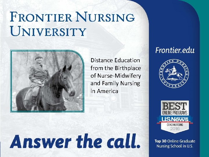 Distance Education from the Birthplace of Nurse-Midwifery and Family Nursing in America 