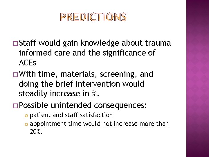 � Staff would gain knowledge about trauma informed care and the significance of ACEs