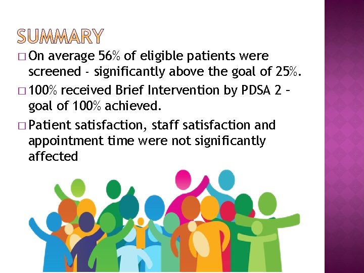 � On average 56% of eligible patients were screened - significantly above the goal