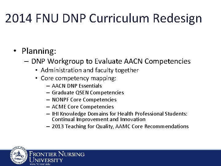 2014 FNU DNP Curriculum Redesign • Planning: – DNP Workgroup to Evaluate AACN Competencies