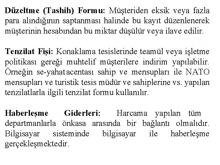 Düzeltme (Tashih) Formu: Müşteriden eksik veya fazla para alındığının saptanması halinde bu kayıt düzenlenerek