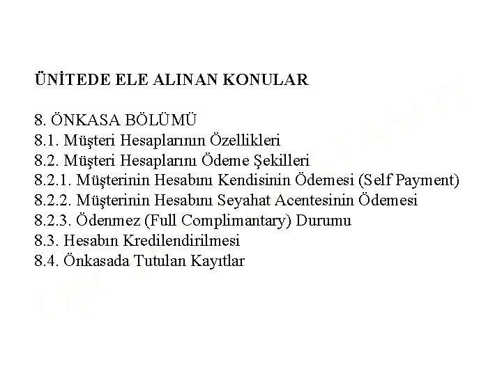 ÜNİTEDE ELE ALINAN KONULAR S A Y O 8. ÖNKASA BÖLÜMÜ 8. 1. Müşteri