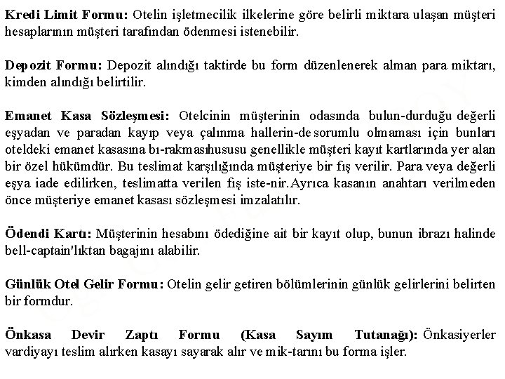 Kredi Limit Formu: Otelin işletmecilik ilkelerine göre belirli miktara ulaşan müşteri hesaplarının müşteri tarafından