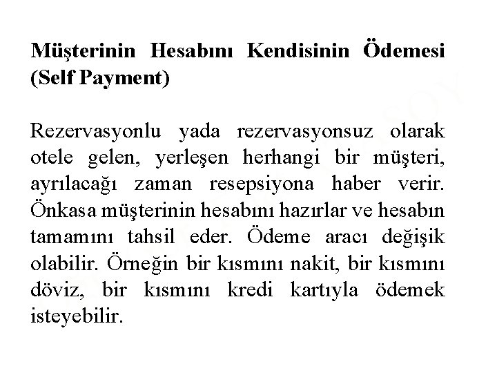 Müşterinin Hesabını Kendisinin Ödemesi (Self Payment) S A Y O Rezervasyonlu yada rezervasyonsuz olarak