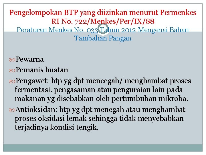 Pengelompokan BTP yang diizinkan menurut Permenkes RI No. 722/Menkes/Per/IX/88 Peraturan Menkes No. 033 Tahun